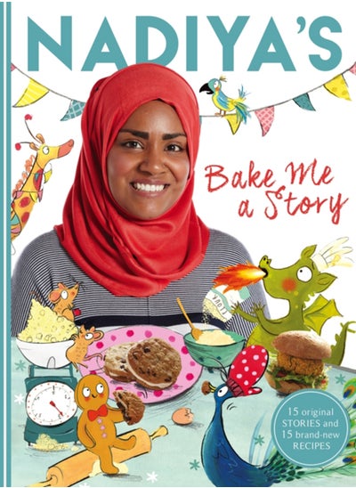 Buy Nadiya's Bake Me a Story : Fifteen stories and recipes for children in Saudi Arabia