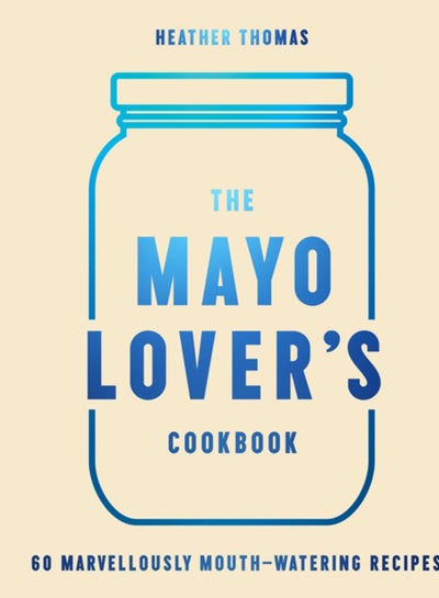 Buy The Mayo Lover's Cookbook in Saudi Arabia