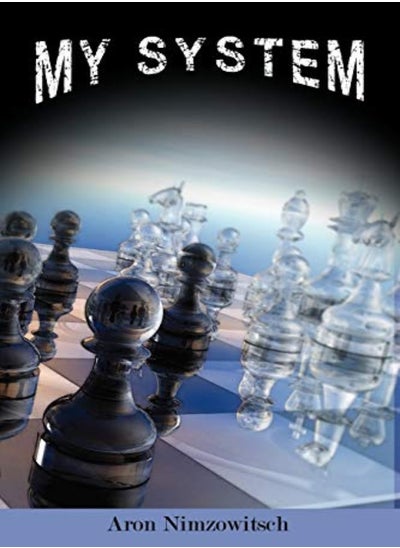 Buy My System Winning Chess Strategies by Nimzowitsch, Aron Paperback in UAE