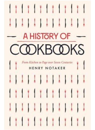 اشتري A History of Cookbooks : From Kitchen to Page over Seven Centuries : 64 في السعودية