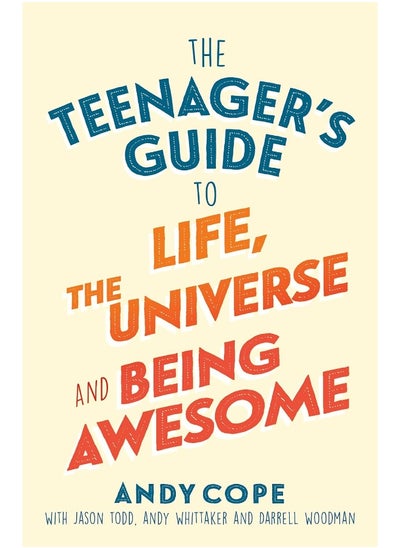 اشتري The Teenager's Guide to Life, the Universe and Being Awesome في الامارات