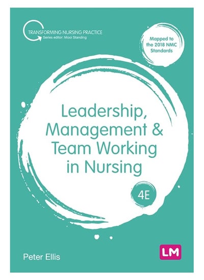 اشتري Leadership, Management and Team Working in Nursing (Transforming Nursing Practice Series) - 43449.0 في مصر