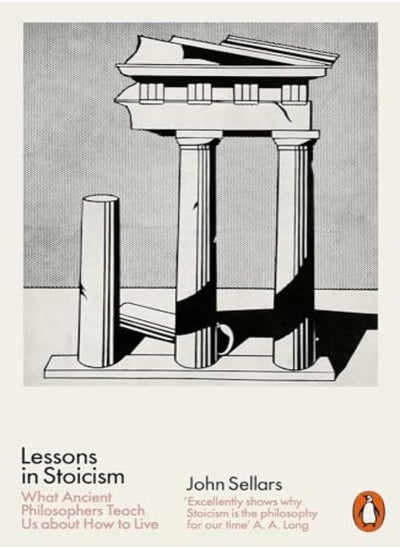 Buy Lessons In Stoicism What Ancient Philosophers Teach Us About How To Live by Sellars, John Paperback in UAE