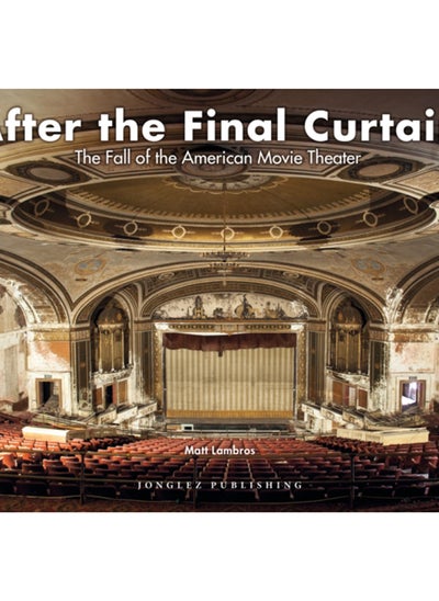 اشتري After the Final Curtain : The Fall of the American Movie Theater في السعودية