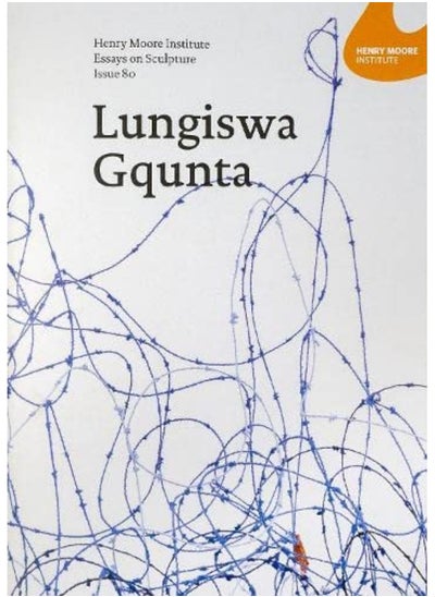 Buy Henry Moore Institute Essays on Sculpture: Issue 80: Lungiswa Gqunta in UAE