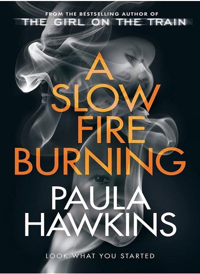 اشتري A Slow Fire Burning: The Scorching New Thriller From The Author Of The Girl On The Train Paperback – 31 في الامارات