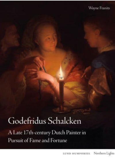 اشتري Godefridus Schalcken : A Late 17th-century Dutch Painter in Pursuit of Fame and Fortune في السعودية