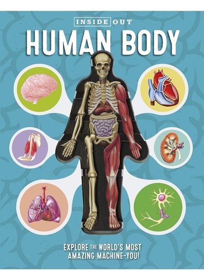 اشتري Inside Out Human Body: Explore the World's Most Amazing Machine-You! في الامارات