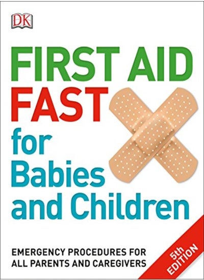 اشتري First Aid Fast For Babies And Children Emergency Procedures For All Parents And Caregivers by DK Paperback في الامارات