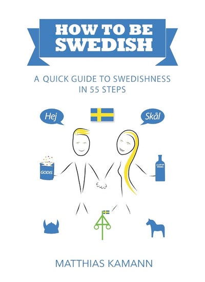 Buy How to be Swedish: A Quick Guide to Swedishness - in 55 Steps in UAE