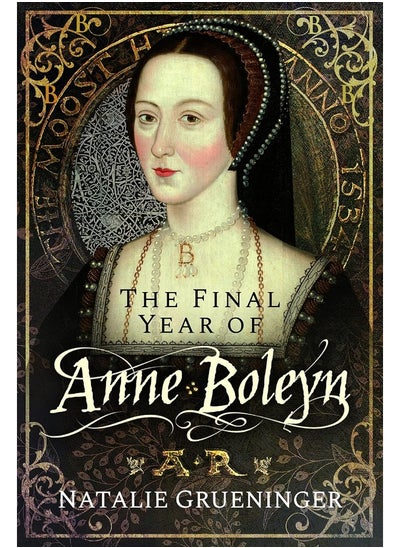 Buy The Final Year of Anne Boleyn in UAE