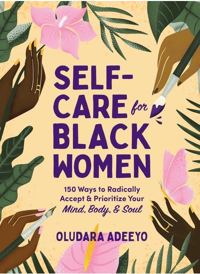 اشتري Self-Care for Black Women: 150 Ways to Radically Accept & Prioritize Your Mind, Body, & Soul في الامارات