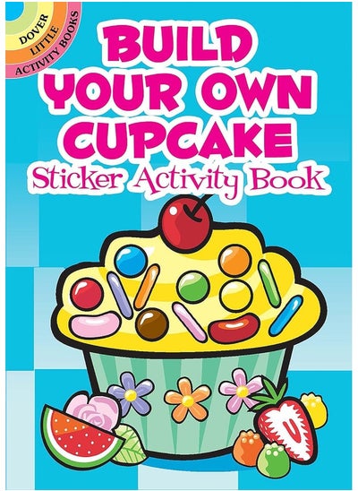 Buy Build Your Own Cupcake Sticker Activity Book (Dover Little Activity Books: Food) in UAE