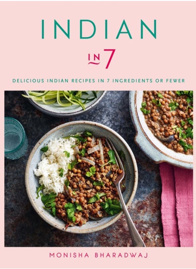 Buy Indian in 7 : Delicious Indian recipes in 7 ingredients or fewer in UAE