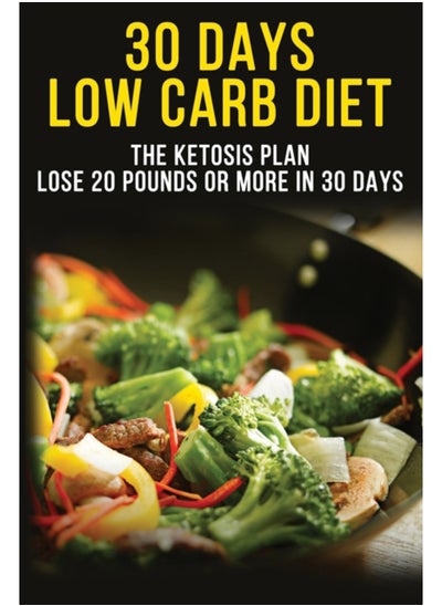 Buy 30 Days Low Carbs Diet - 30-Day Plan to Lose Weight, Balance Hormones, Boost Brain Health, and Reverse Disease in Saudi Arabia