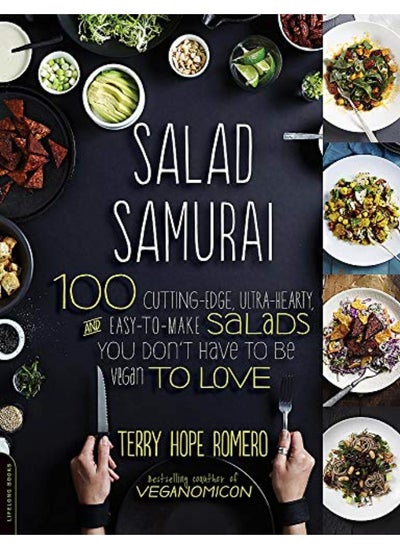 Buy Salad Samurai: 100 Cutting-Edge, Ultra-Hearty, Easy-to-Make Salads You Don't Have to Be Vegan to Lov in UAE