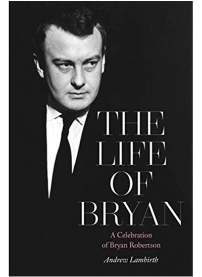 Buy The Life of Bryan : A Celebration of Bryan Robertson in Saudi Arabia