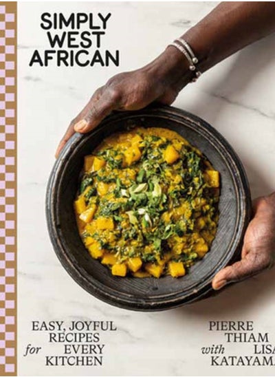 اشتري Simply West African : Easy, Joyful Recipes for Every Kitchen: A Cookbook في الامارات