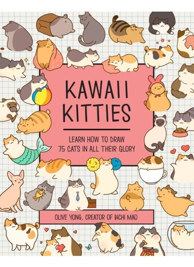 Buy Kawaii Kitties : Learn How to Draw 75 Cats in All Their Glory Volume 6 in UAE