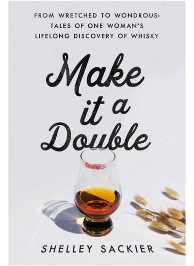 اشتري Make it a Double : From Wretched to Wondrous: Tales of One Woman's Lifelong Discovery of Whisky في السعودية