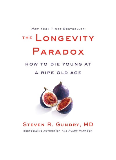 اشتري The Longevity Paradox: How to Die Young at a Ripe Old Age Hardcover في الامارات