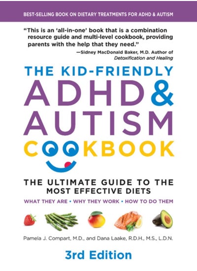 Buy The Kid-Friendly ADHD & Autism Cookbook, 3rd edition : The Ultimate Guide to the Most Effective Diets -- What they are - Why they work - How to do them in Saudi Arabia