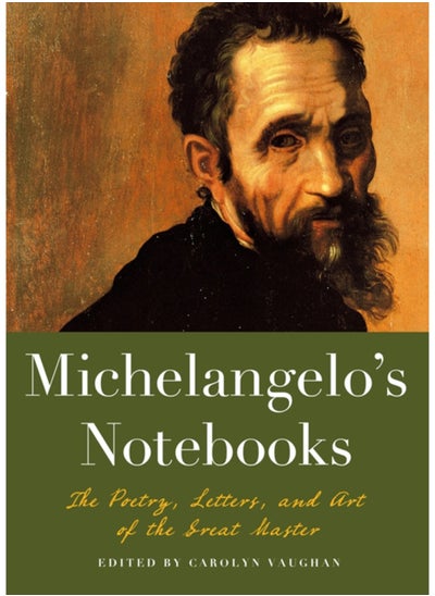 Buy Michaelangelo's Notebooks : The Poetry, Letters and Art of the Great Master in Saudi Arabia