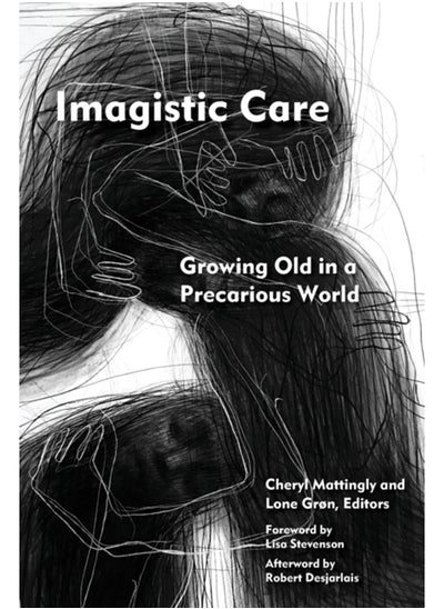 اشتري Imagistic Care : Growing Old in a Precarious World في السعودية