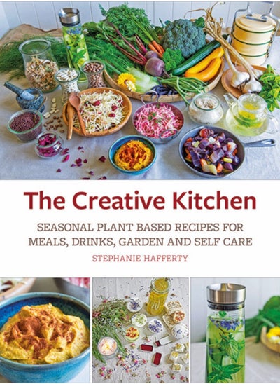 اشتري The Creative Kitchen : Seasonal Plant Based Recipes for Meals, Drinks, Garden and Self Care في السعودية