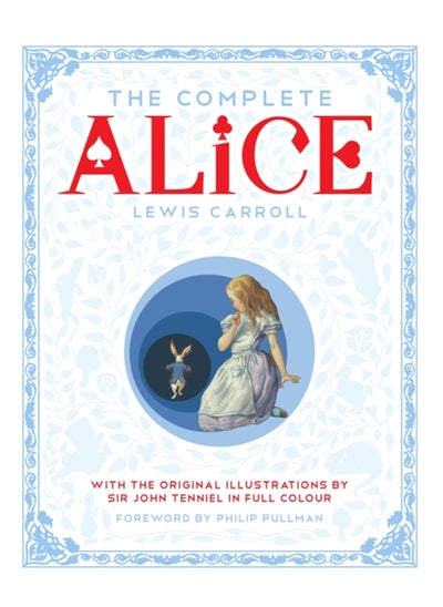 اشتري The Complete Alice : Alice's Adventures in Wonderland and Through the Looking-Glass and What Alice Found There في السعودية