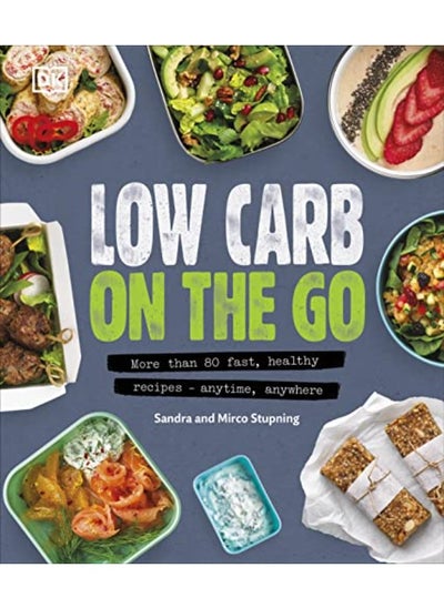 Buy Low Carb On The Go: More Than 80 Fast, Healthy Recipes - Anytime, Anywhere in UAE