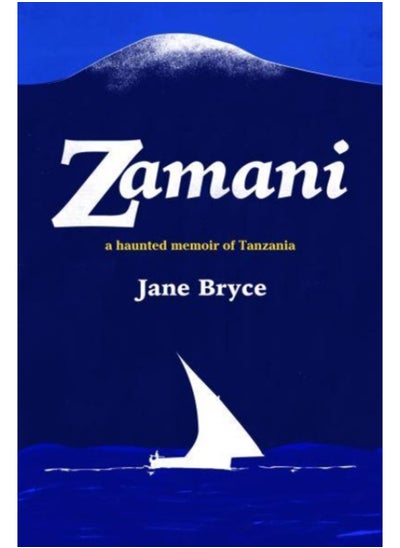 اشتري Zamani : A haunted memoir of Tanzania في السعودية