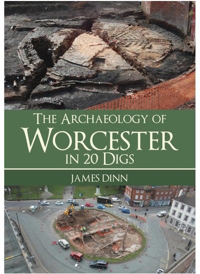 اشتري The Archaeology of Worcester in 20 Digs في الامارات