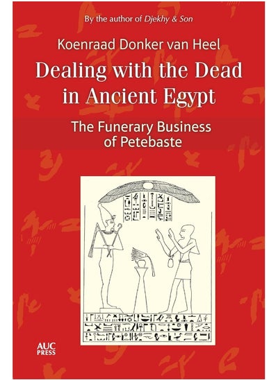 اشتري Dealing with the Dead in Ancient Egypt: The Funerary Business of Petebaste في الامارات