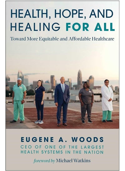 اشتري Health, Hope, and Healing for All: Toward More Equitable and Affordable Healthcare في الامارات