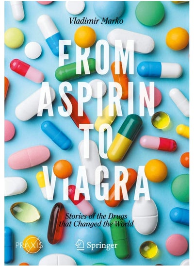 اشتري Springer From Aspirin to Viagra: Stories of the Drugs that Changed the World في الامارات