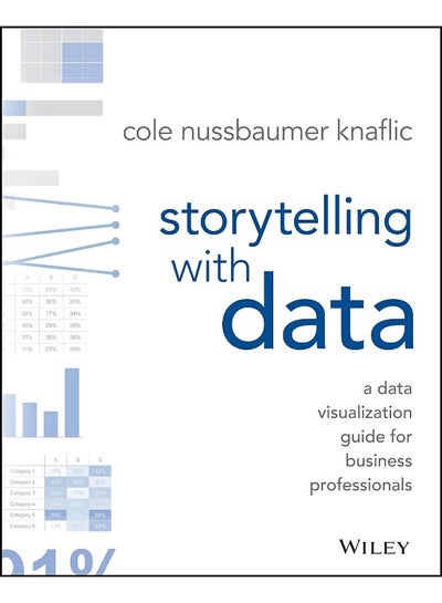 Storytelling With Data: A Data Visualization Guide For Business ...
