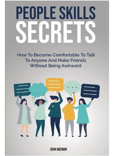 اشتري People Skills Secrets  How To Become Comfortable To Talk To Anyone And Make Friends Without Being Awkward  Ed   1 في مصر