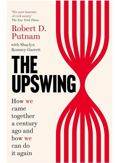 اشتري The Upswing: How We Came Together a Century Ago and How We Can Do It Again في الامارات