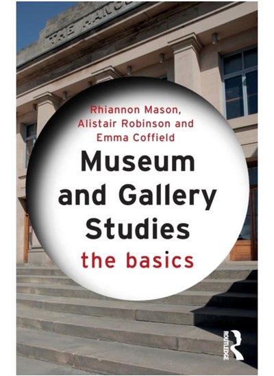 Buy Museum and Gallery Studies : The Basics in UAE