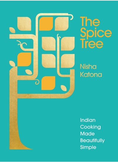 اشتري The Spice Tree : Indian Cooking Made Beautifully Simple في السعودية