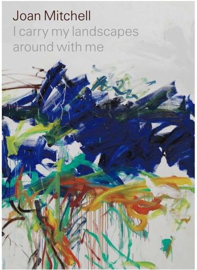 اشتري Joan Mitchell: I carry my landscapes around with me في السعودية