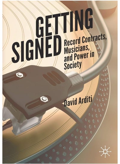 Buy Getting Signed: Record Contracts, Musicians, and Power in Society in UAE