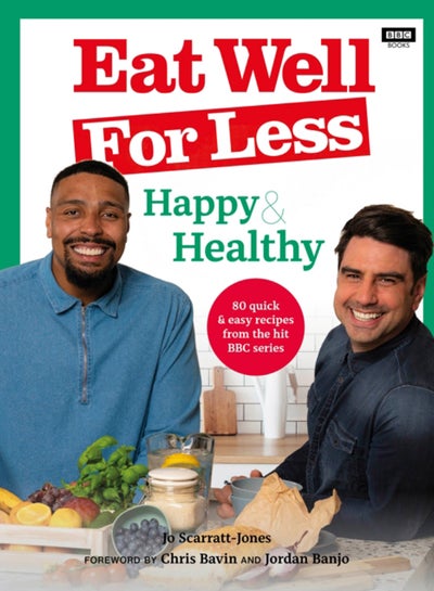 Buy Eat Well for Less: Happy & Healthy : 80 quick & easy recipes from the hit BBC series in UAE