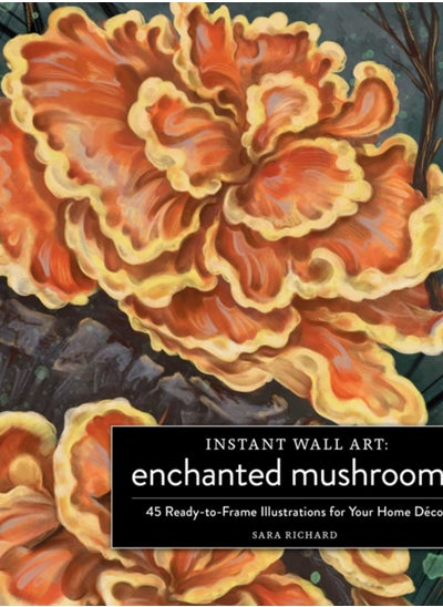 اشتري Instant Wall Art Enchanted Mushrooms : 45 Ready-to-Frame Illustrations for Your Home Decor في الامارات