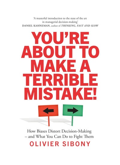 اشتري Youre About To Make A Terrible Mistake How Biases Distort Decision Making And What You Can Do To Fight Them Paperback في الامارات