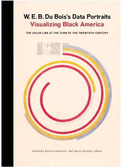 Buy W. E. B. Du Bois's Data Portraits : Visualizing Black America in UAE