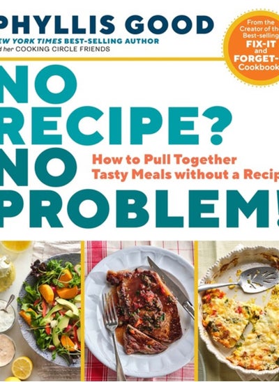 اشتري No Recipe? No Problem! : How to Pull Together Tasty Meals without a Recipe في الامارات