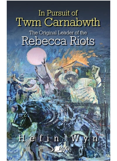 اشتري In pursuit of Twm Carnabwth - The original leader of the Rebecca Rioters في الامارات