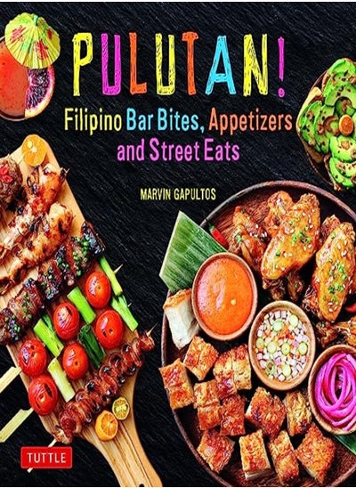 اشتري Pulutan Filipino Bar Bites Appetizers And Street Eats Filipino Cookbook With Over 60 Easytomak by Gapultos, Marvin Hardcover في الامارات